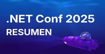 Resumen NetConf 2025: .NET 10, C# 14, Aspire y el futuro del ecosistema