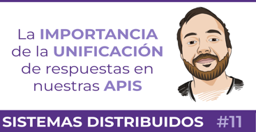 En este post vamos a ver la importancia de unificar APIs cuando trabajamos en sistemas distribuidos