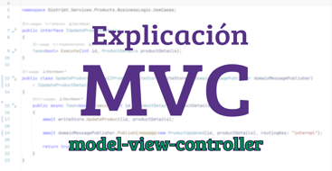 Explicación MVC | qué es y cómo funciona? 