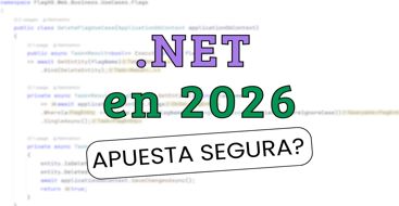 Si dudas de .NET en 2026, mira esto