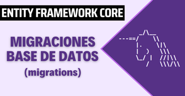 Migraciones en Entity Framework Core de manera efectiva