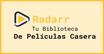 Radarr la biblioteca para administrar películas que hará tu vida mucho más sencilla! 