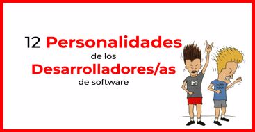 Lista de los diferentes perfiles de personalidad de los desarrolladores de software que encontramos en las empresas.