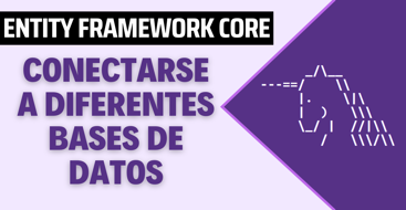 Aprende a conectare a cualquier base de datos relacional utilizando Entity Framework Core