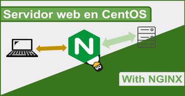 Guia para instalar y configurar paso a paso un servidor web Nginx en nuestro servidor CentOS 7