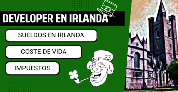 Ser desarrollador en irlanda, el coste de vida