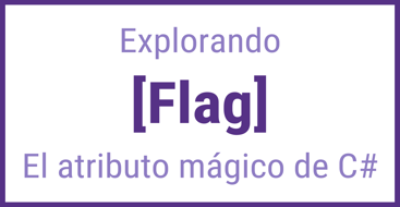 El atributo Flag en C#