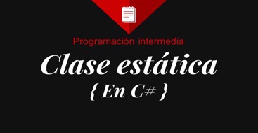 Aprende lo que hace la keyword static prara clases estáticas y métodos estáticos