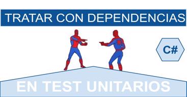 Aprende a trabajar con dependencias dentro de los test unitarios de C#