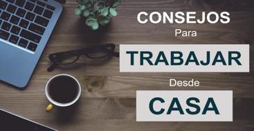 Consejos para poder trabjar cómodamente desde casa de una manera efectiva y productiva